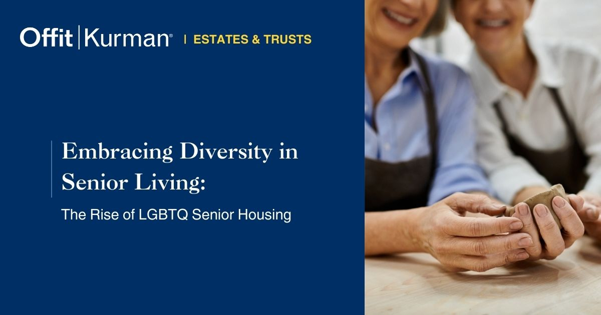 Embracing Diversity in Senior Living | Offit Kurman Blogs