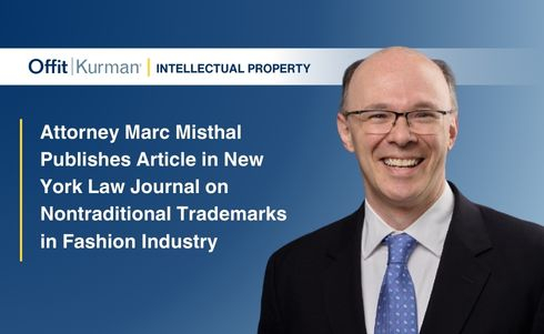 Attorney Marc Misthal Publishes Article in New York Law Journal on Nontraditional Trademarks in Fashion Industry