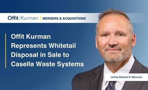 Offit Kurman Represents Whitetail Disposal in Sale to Casella Waste Systems