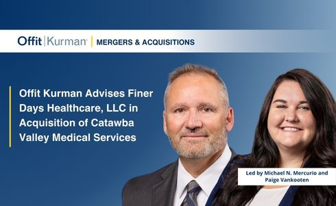 Offit Kurman Advises Finer Days Healthcare, LLC in Acquisition of Catawba Valley Medical Services
