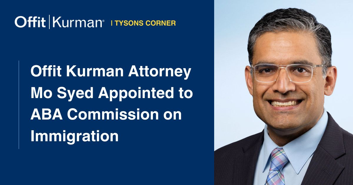 Offit Kurman Attorney Mo Syed Appointed to ABA Commission on ...