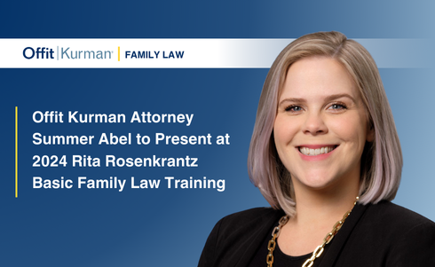 Offit Kurman Attorney Summer Abel to Present at 2024 Rita Rosenkrantz Basic Family Law Training