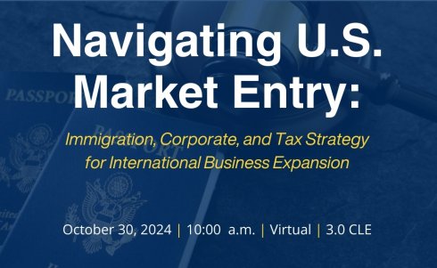 Navigating U.S. Market Entry: Immigration, Corporate, and Tax Strategy for International Business Expansion