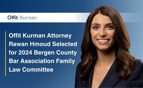 Offit Kurman Attorney Rawan Hmoud Selected for 2024 Bergen County Bar Association Family Law Committee