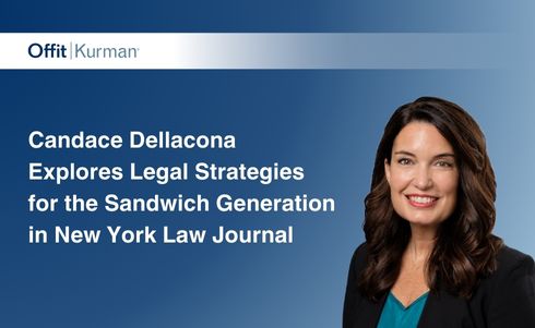 Offit Kurman’s Candace Dellacona Explores Legal Strategies for the Sandwich Generation in New York Law Journal