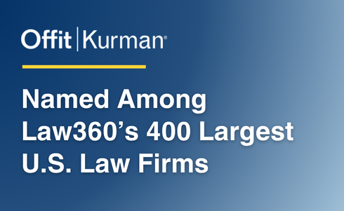 Offit Kurman Named Among Law360’s 400 Largest U.S. Law Firms