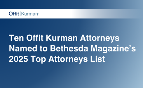 Offit Kurman Attorneys Named to Bethesda Magazine’s 2025 Top Attorneys List
