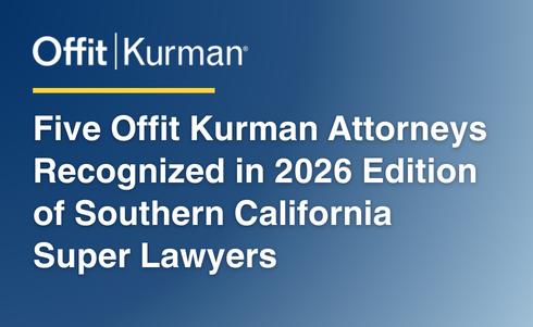 Five Offit Kurman Attorneys Recognized in 2026 Edition of Southern California Super Lawyers®