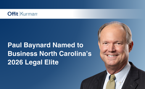 Offit Kurman’s Paul Baynard Named to Business North Carolina’s 2026 Legal Elite