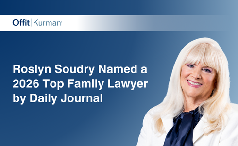 Offit Kurman’s Roslyn Soudry Recognized by the Daily Journal as a 2026 Top Family Lawyer
