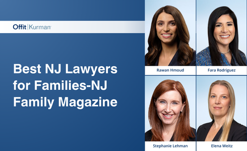 Four Offit Kurman Attorneys Recognized in New Jersey Family Magazine’s “Best NJ Lawyers for Families” List