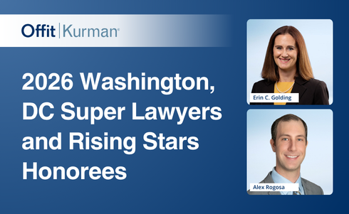 Two Offit Kurman Attorneys Recognized on 2026 Washington, D.C. Super Lawyers® and Rising Stars Lists