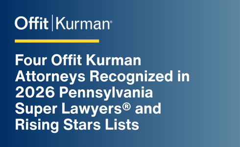 Offit Kurman Attorneys Recognized in 2026 Pennsylvania Super Lawyers® and Rising Stars Lists