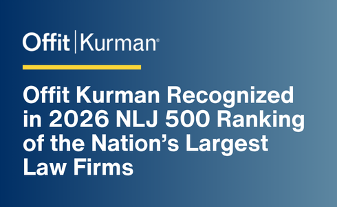 Offit Kurman Recognized in 2026 NLJ 500 Ranking of the Nation’s Largest Law Firms