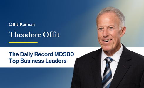Offit Kurman Chairman Ted Offit Named to The Daily Record’s Inaugural MD500 List