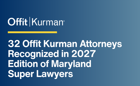 32 Offit Kurman Attorneys Recognized in 2027 Edition of Maryland Super Lawyers 