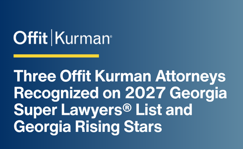 Three Offit Kurman Attorneys Recognized on 2027 Georgia Super Lawyers® List and Georgia Rising Stars