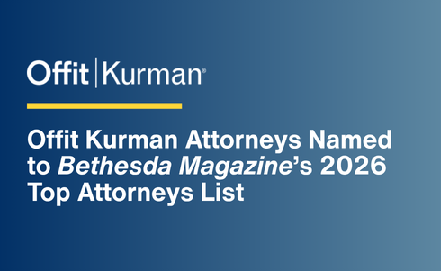 Offit Kurman Attorneys Named to Bethesda Magazine’s 2026 Top Attorneys List